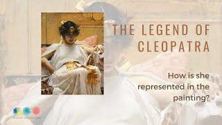 The Legend of Cleopatra.  How is she represented in the painting? | Citaliarestauro.com