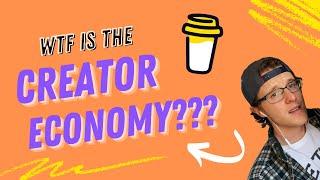 What is the Creator Economy?