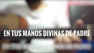 EN TUS MANOS DIVINAS DE PADRE | Canto Christus | #misa #ofertorio