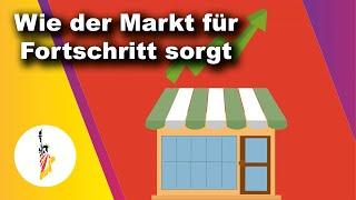 Wie der Markt für Fortschritt sorgt (Liberty Economy 18)