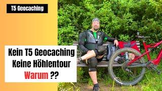 T5 Geocaching / Höhlentour - Kein Video seit über 1 Jahr, das sind die Gründe