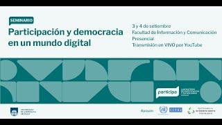 Seminario: Participación y democracia en un mundo digital - video 1