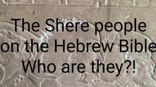 The Shere people of Israel on the Hebrew Bible