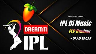 IPL Music Dj Fl Studio Project Review By Dj AD Sagar | How To Make IPL Music In Fl Studio