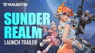 Farlight 84: Sunder Realms Launch Trailer