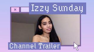 Channel Trailer || Izzy Sunday