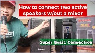 HOW TO CONNECT TWO POWERED SPEAKERS W/OUT A MIXER | BASIC SETUP NG DALAWANG ACTIVE CROWN PLX-15A