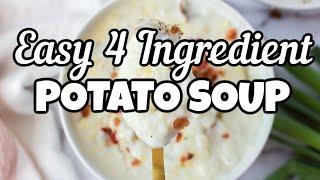 Get Ready for the EASIEST 4 Ingredient Potato Soup Recipe