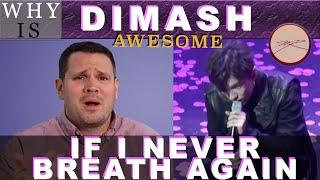 Why is Dimash If I never breath again AWESOME? Dr. Marc Reaction & Analysis