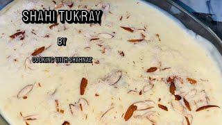 Shahi tukray quick recipe by cooking with shahnaz