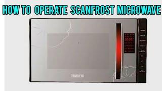 How To Operate Scanfrost Microwave / Grill