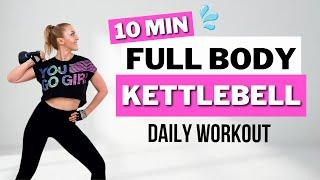 10 Min Daily Kettlebell WorkoutFull Body StrengthALL STANDINGNO JUMPINGNO REPEAT