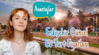 Eskişehir Güncel Ev-Apart-Yurt Fiyatları