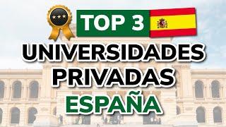  3 Mejores UNIVERSIDADES PRIVADAS de ESPAÑA en 2024