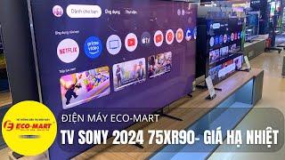 Tivi Sony 2024 75XR90 Mini LED cao cấp hình ảnh cực đẹp - GIÁ HẠ NHIỆT - Nhiều quà hấp dẫn