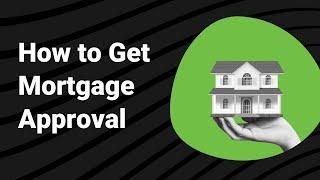 How do you get approved for a mortgage? [Canada]