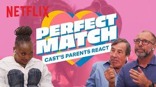 Perfect Match | Cast's Parents React to the Wildest Moments | Netflix