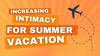 Summer Vacation Intimacy Tips