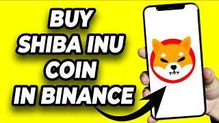 HOW TO BUY SHIBA INU COIN IN BINANCE