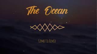 The Ocean ( Gomez Lx Remix)