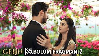 Gelin 35. Bölüm 2. Fragmanı l Özlem Yolculuğu!