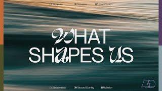 What Shapes Us (Mission) — Pastor Carlo Santos