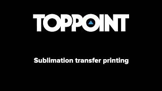 Toppoint printing techniques: Sublimation transfer printing