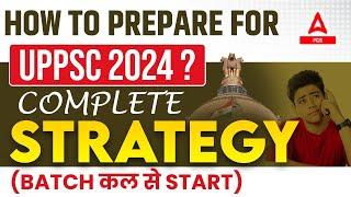 How to Prepare for UPPCS 2024 | Prelims & Mains | UPPSC Exam Preparation–Full Strategy | Adda247 PCS