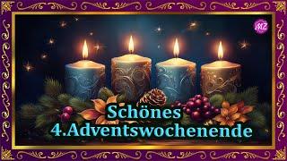 Ein schönes 4.Adventswochenende    Eine besinnliche Weihnachtszeit