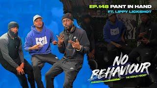 Pant In Hand | No Behaviour Podcast EP. 148 | Margs & Beanos Ft Lippy