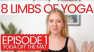 What is Yoga? The 8 Limbs of Yoga Explained | Ep 1 Yoga Off the Mat | Emily Rowell Yoga