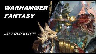 Warhammer Fantasy Lore  | Jaszczuroludzie cz. 1