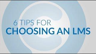 6 Tips for Choosing an LMS