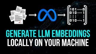 Generate LLM Embeddings On Your Local Machine