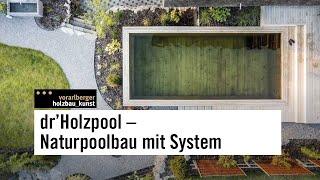 vorarlberger holzbaukunst: dr´Holzbauer & AquaRath - dr´Holzpool - Naturpoolbau mit System