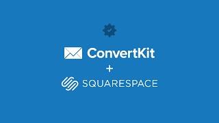 Connecting Squarespace Forms to ConvertKit