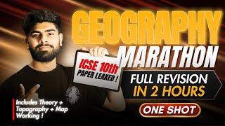 Geography Paper Leaked  : Revision in  2 Hours || ICSE 10 2025 || Theory + Topography + Map Working