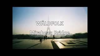 Wâldfolk, Mirabeau Bridge