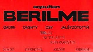 Aqsultan – Berilme (lyric video) 2023