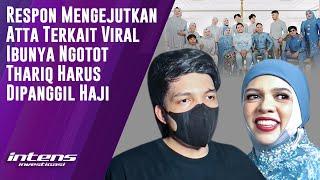 Respon Atta Terkait Viral Ibunya Ngotot Thariq Harus Dipanggil Haji | Intens Investigasi | Eps 3935