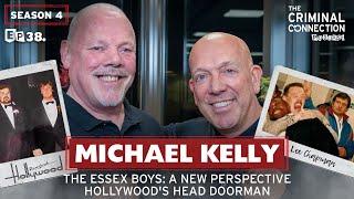 ESSEX BOYS: New Perspective with Hollywood's Doorman Mick Kelly (Roy Shaw, Carlton Leach & more!)