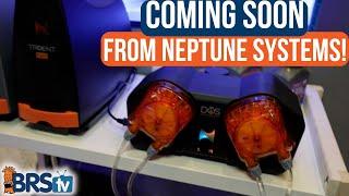 What’s New With Neptune Systems?!