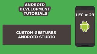 Custom Gestures Android Studio |  23 | Android Development Tutorial for Beginners