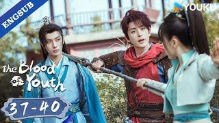 【ENG SUB】The Blood of Youth EP37-40 | Li Hongyi/Liu Xueyi | YOUKU