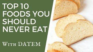 Top 10 Foods You Should Never Eat with DATEM - TWFL