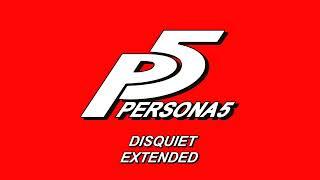 Disquiet - Persona 5 OST [Extended]