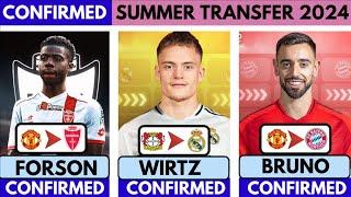 CONFIRMED TRANSFER NEWS  AND RUMOURS SUMMER 2024| Wirtz to Madrid Bruno to Bayern, Forson to Monza