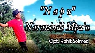 "NAPU" NARANINDI MPU'U [] ROHIT SOLMED [] CIPT. ROHIT SOLMED [] LAGU KAILI