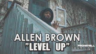 Allen Brown • Level Up [Filmed/Edited] By @FinchiavellFilms {HD}