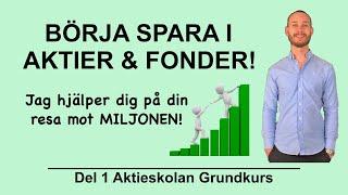 BÖRJA SPARA I AKTIER OCH FONDER (Del1 Aktieskolan Grundkurs)